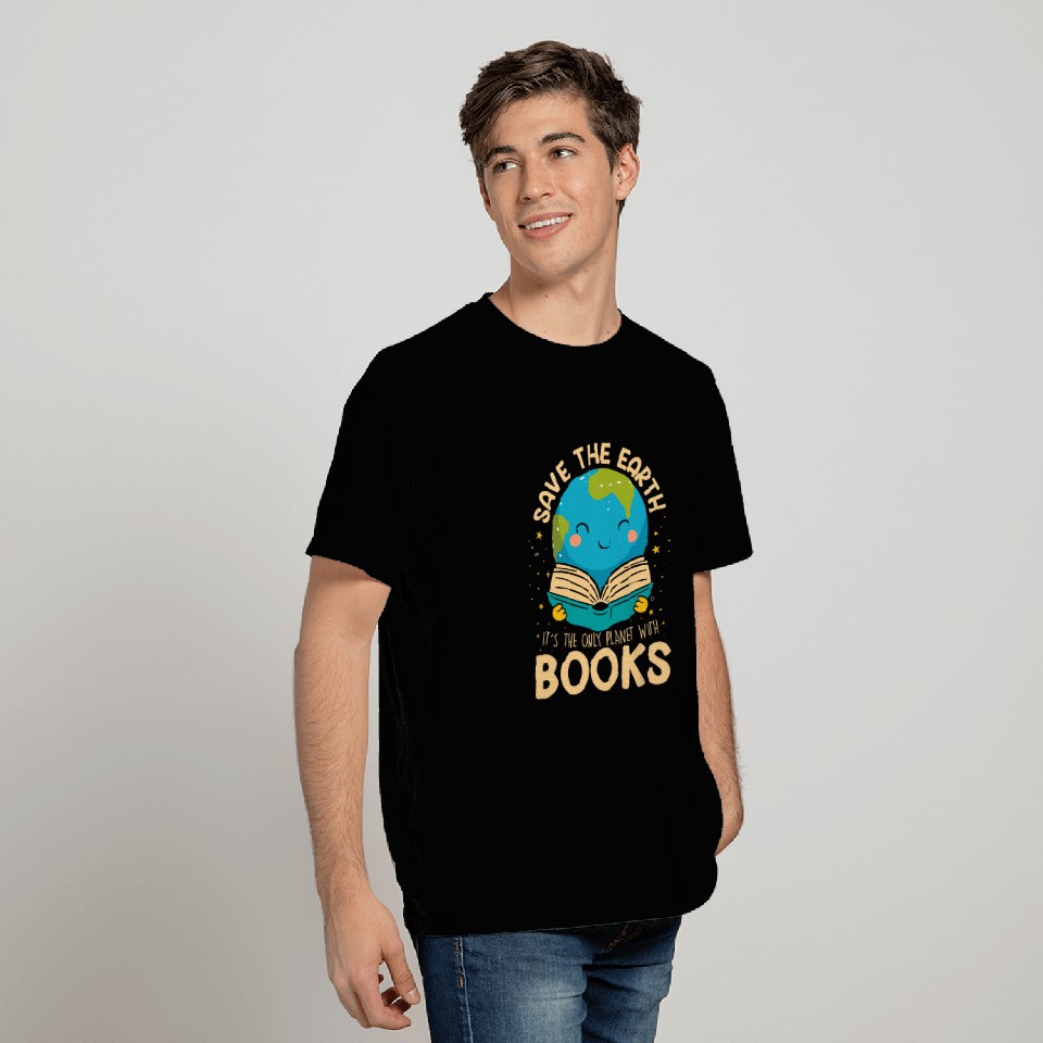 Book Fun Save Earth It s Only Planet With Books Reader Earth day T-Shirts