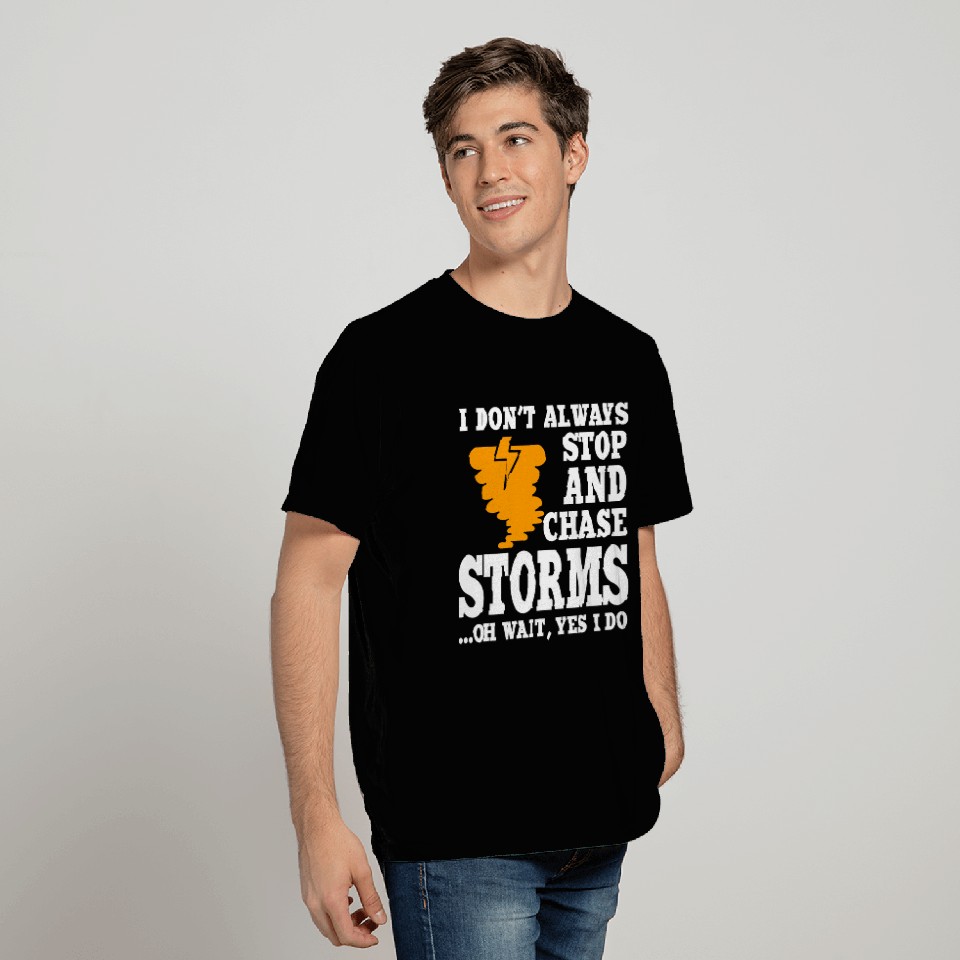Funny Storm Chaser Apparel Storm Chasing Tornadoes Hurricane T-Shirts