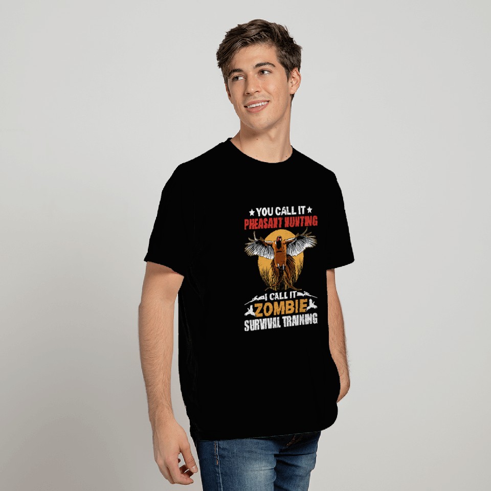 I Call It Zombie Survival Training Bird Pheasant Hunting T-Shirts
