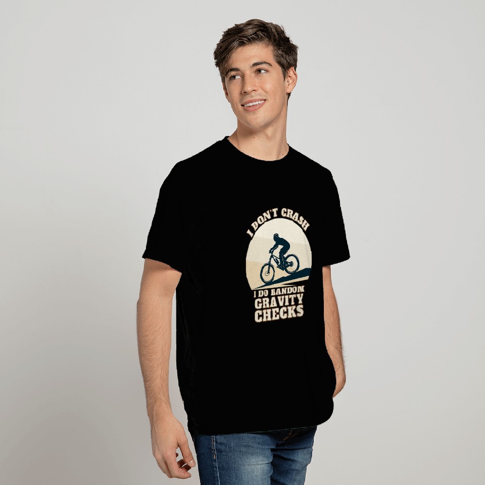 I Dont Crash I Do Random Gravity Checks Mountain Biking 7 T-Shirts