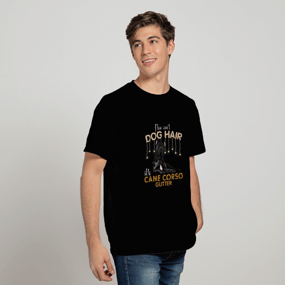 This Isnt Dog Hair Its Cane Corso Glitter T-Shirts
