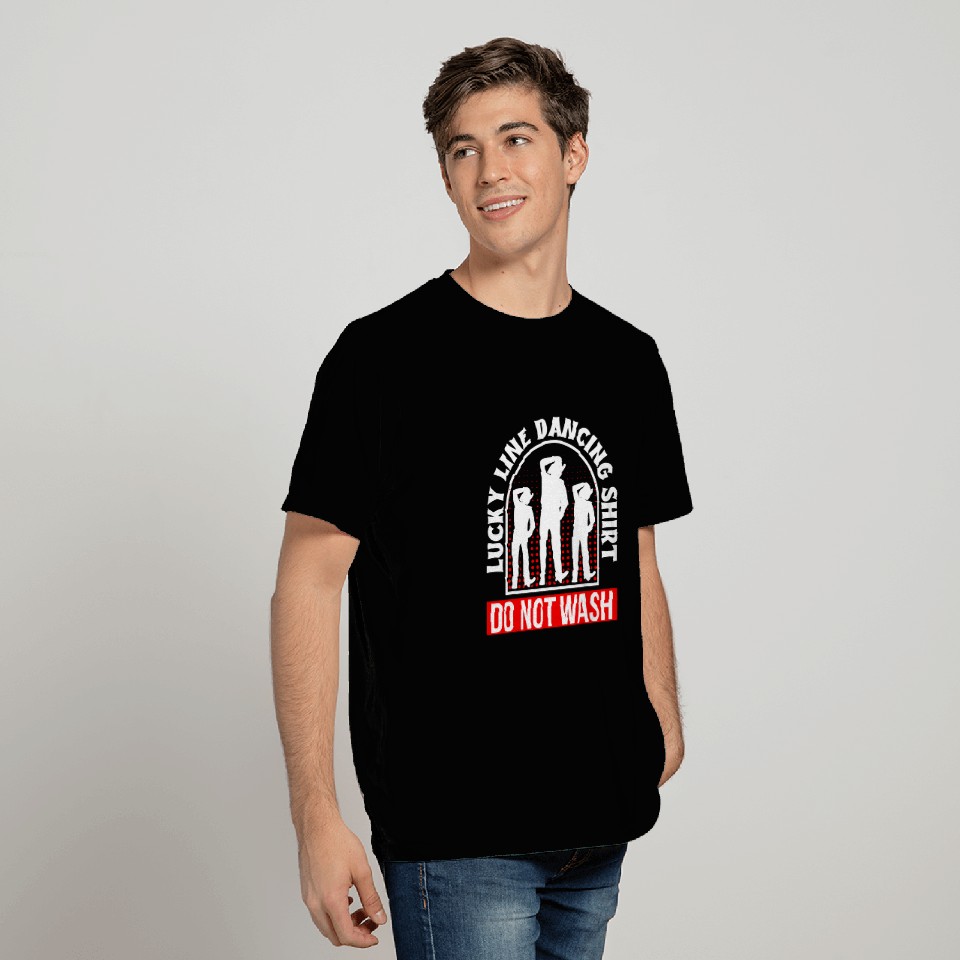 Lucky Line Dancing Do Not Wash Line Dance Dancer T-Shirts