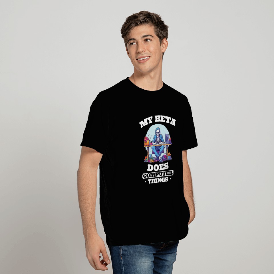 My Beta Makes Computer Things Programmer T-Shirts