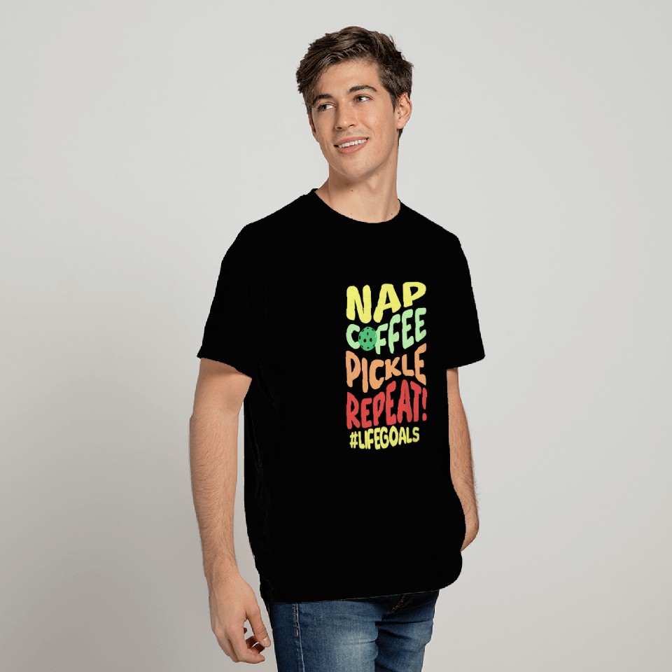 Funny Pickleball Goals Nap Coffee Pickle Repeat Pickleballer T-Shirts
