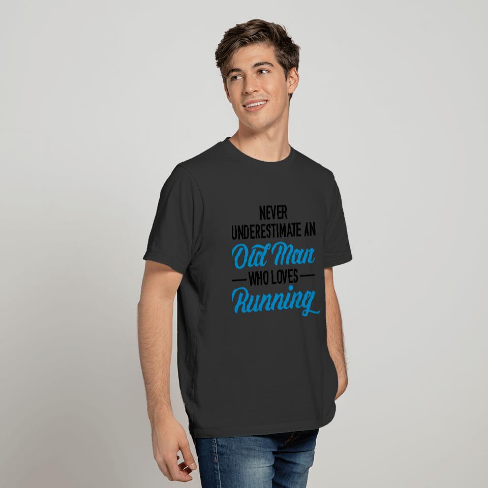 Never Underestimate An Old Man Who Loves Running T-shirt