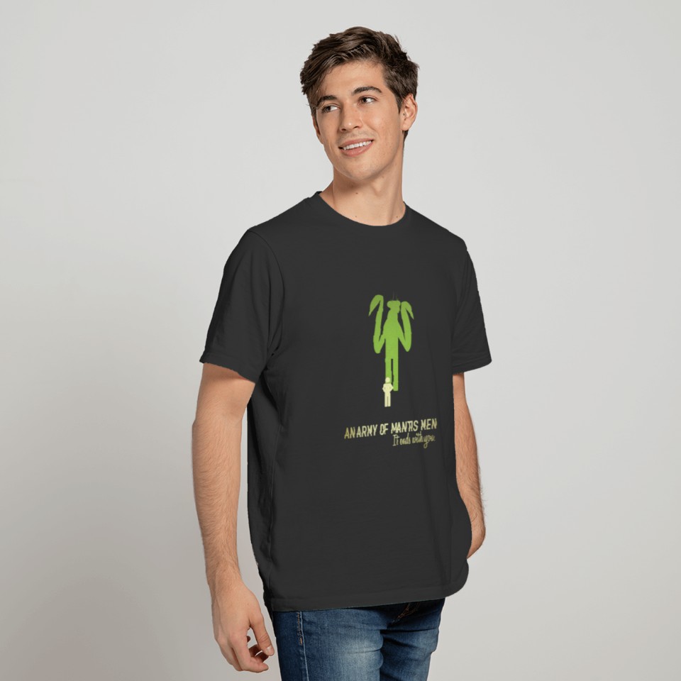 Army of mantis men T Shirts