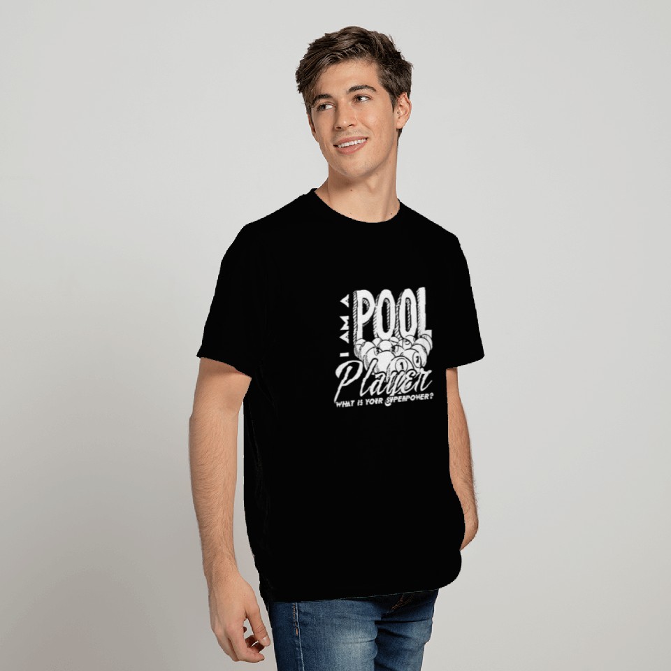 I Am A Pool Player T Shirts