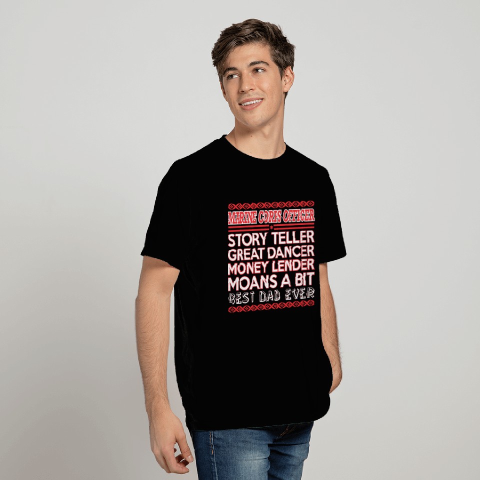 Marine Officer Story Teller Dancer Best Dad Ever T Shirts