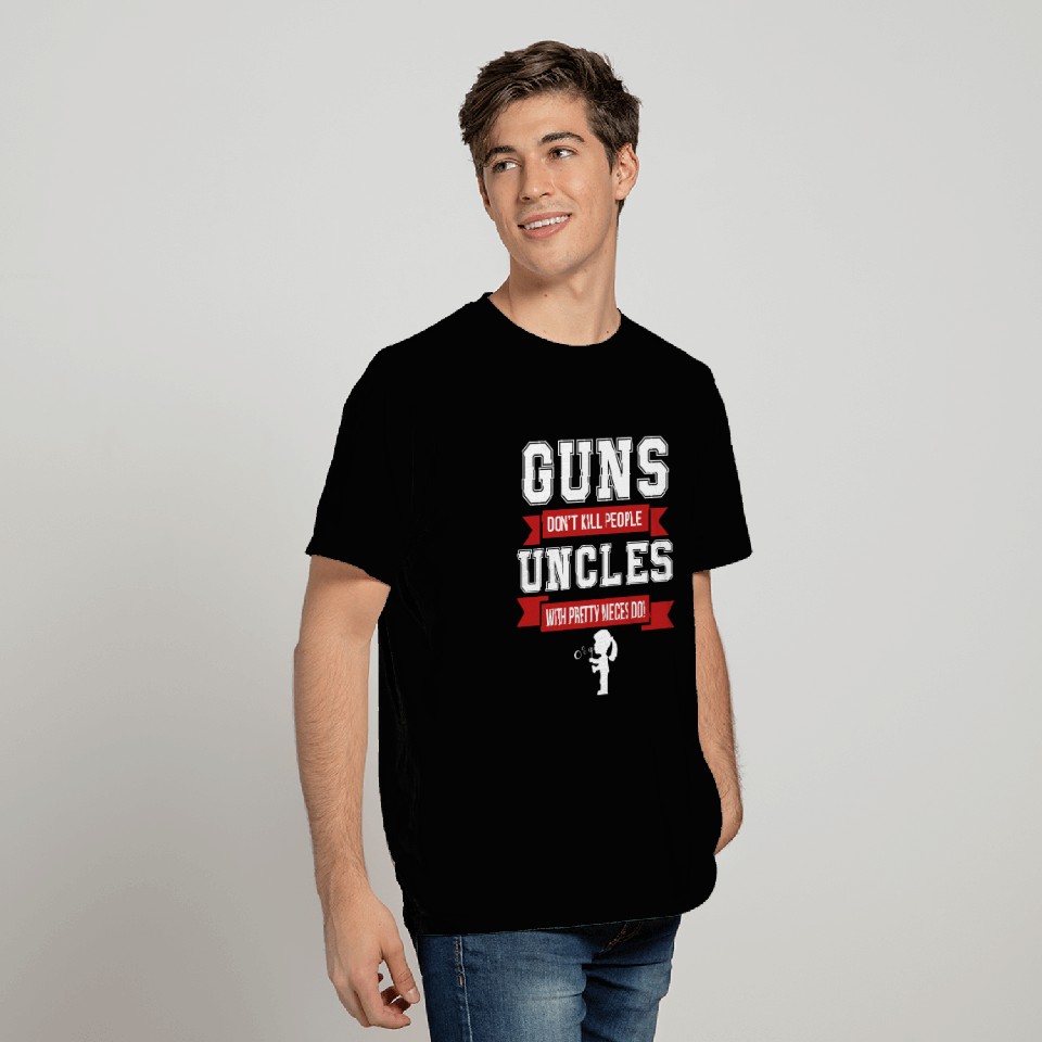 Guns Don't Kill People Uncles T Shirts