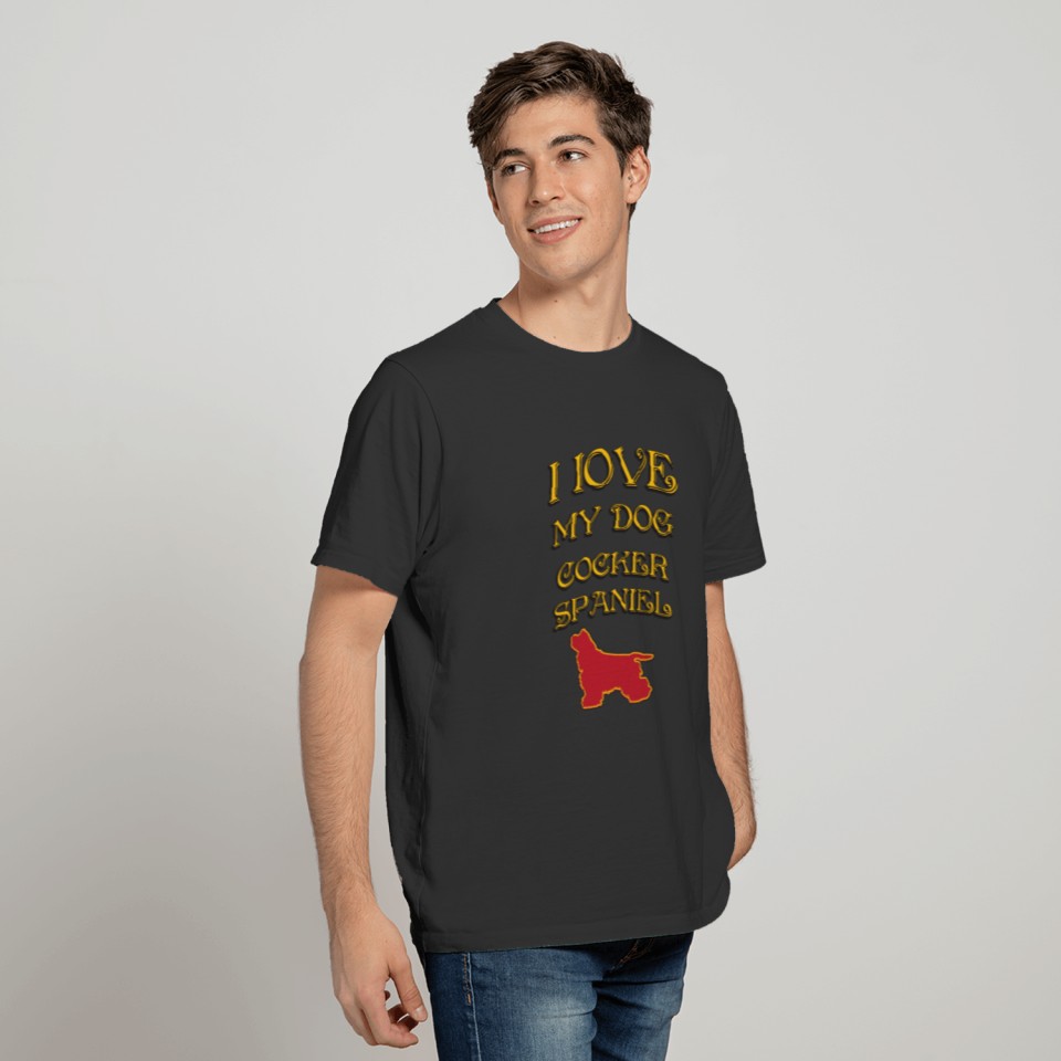 I LOVE MY DOG Cocker Spaniel T-shirt