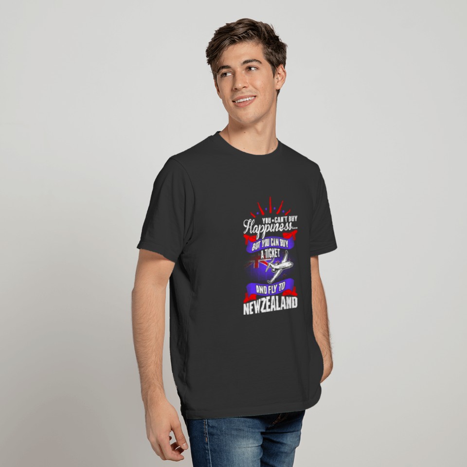 You Cant Buy Happiness Fly To Newzealand T-shirt