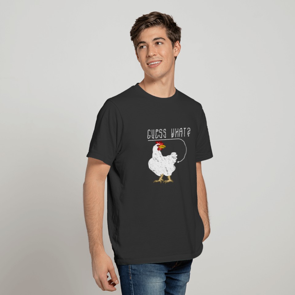Guess What Chicken Butt T shirt T-shirt