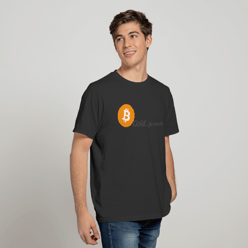 Bitcoin, gold for nerds. T-shirt