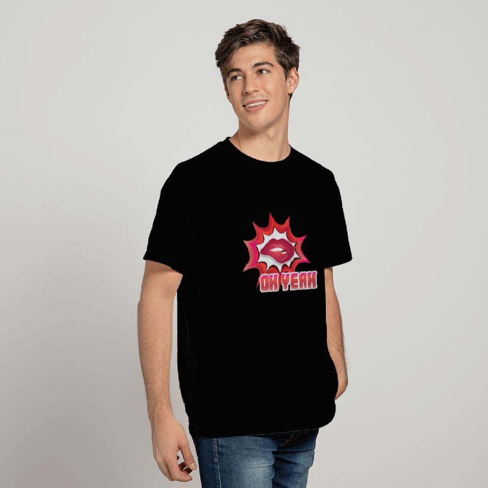 GIFT - OH YEAH T Shirts