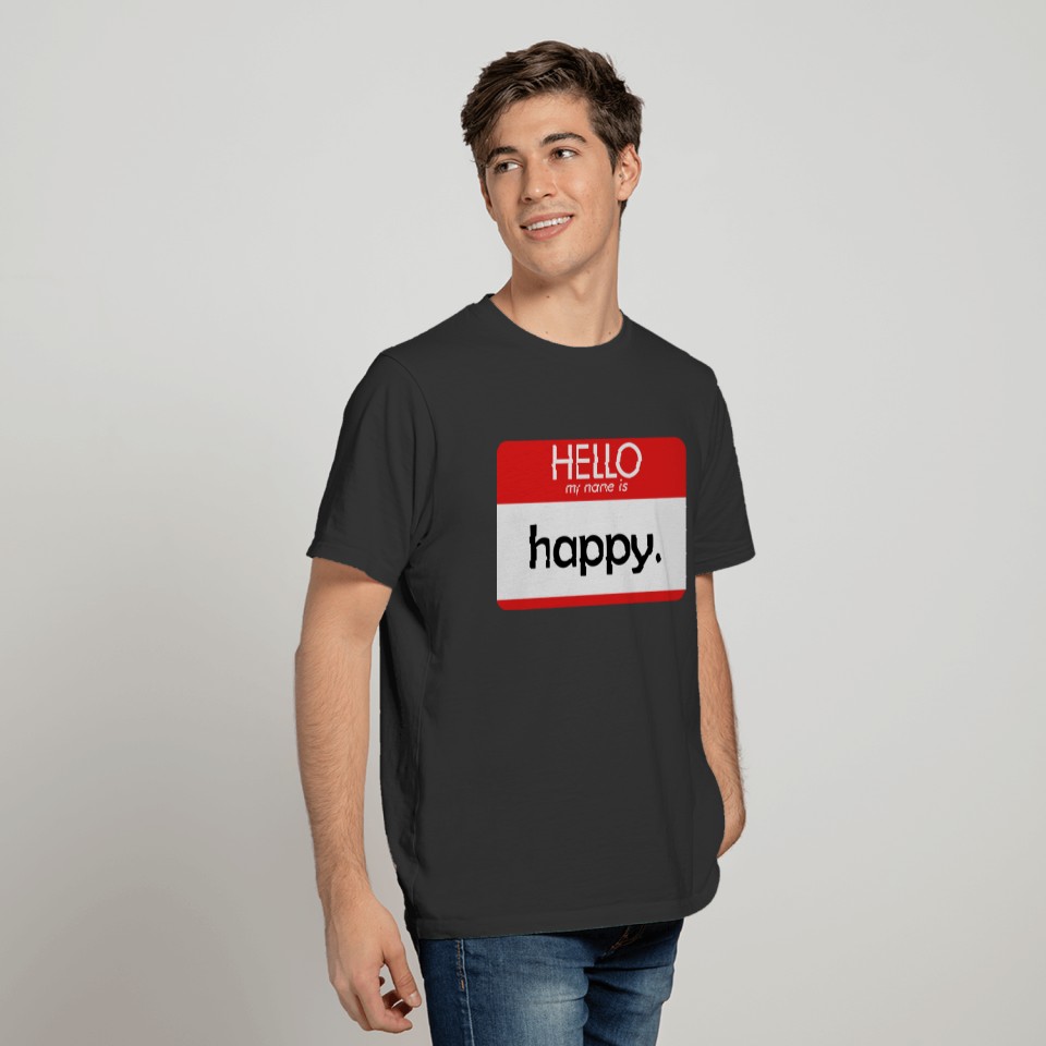 HELLO my name is happy T Shirts
