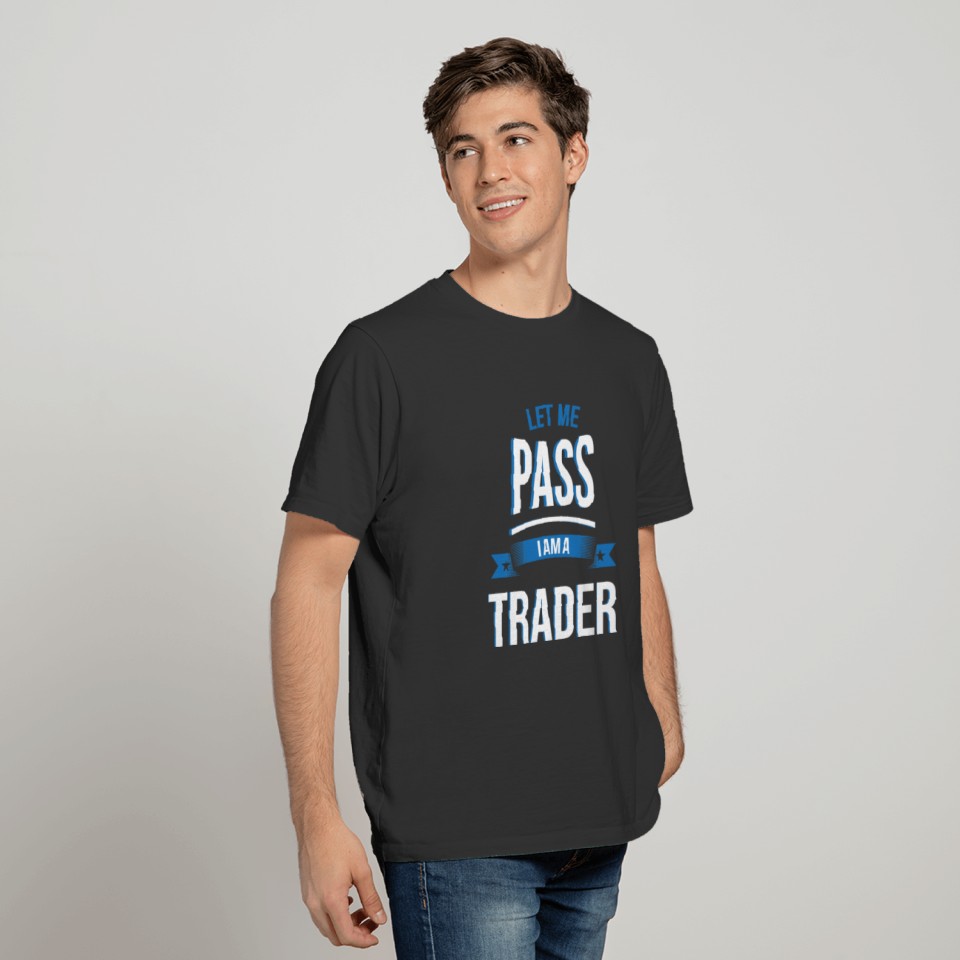 let me pass Trader gift birthday T-shirt