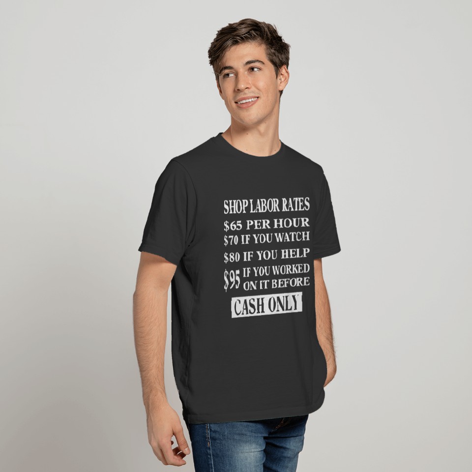 Shop Labor Rates $95 Per Hour If You Worked On It T-shirt