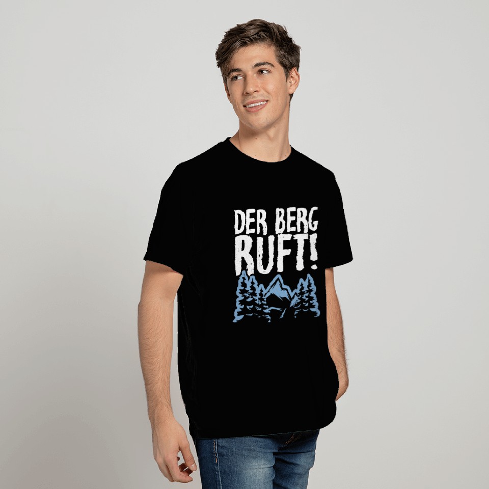 Der Berg Ruft The mountain is calling T Shirts