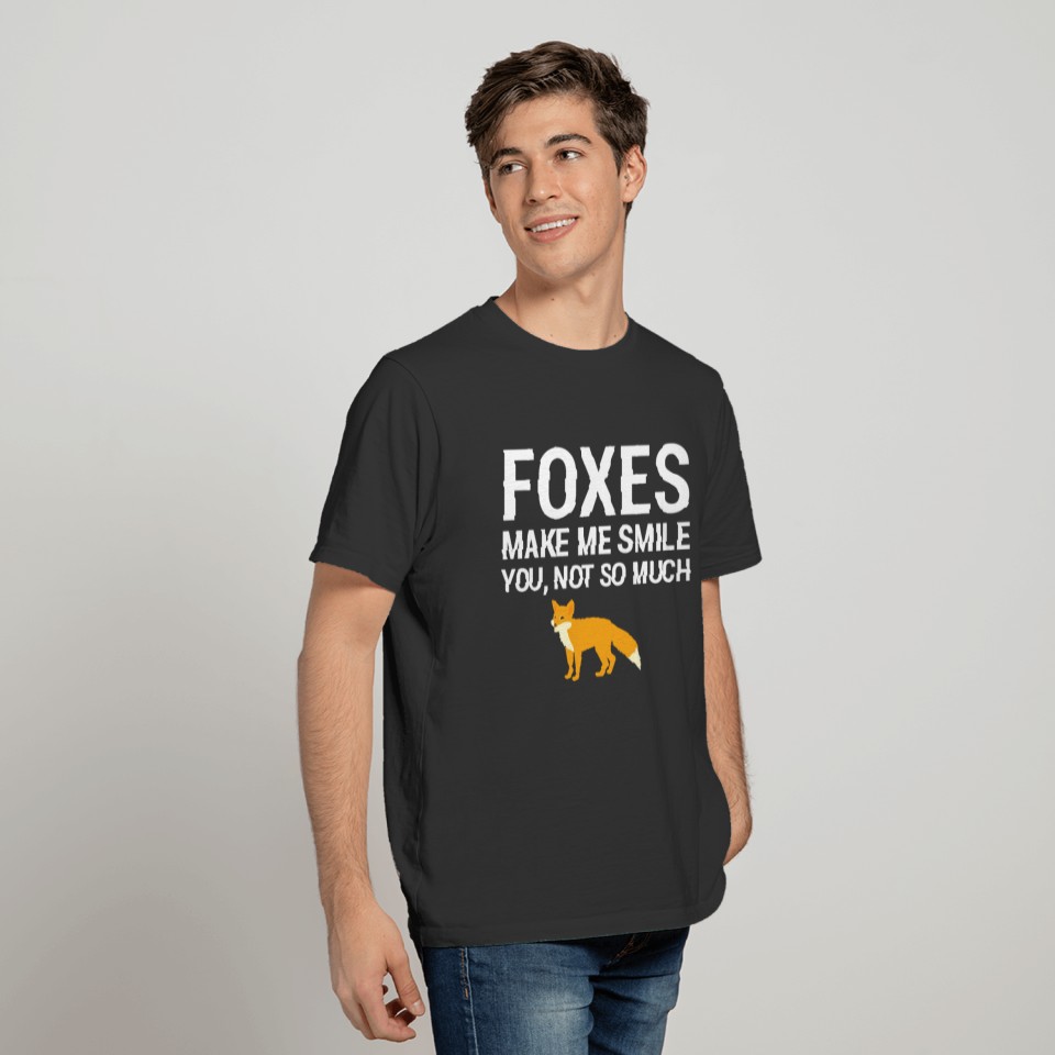 Foxes Make Me Smile Funny Fox Lover Gift T-Shirt T-shirt