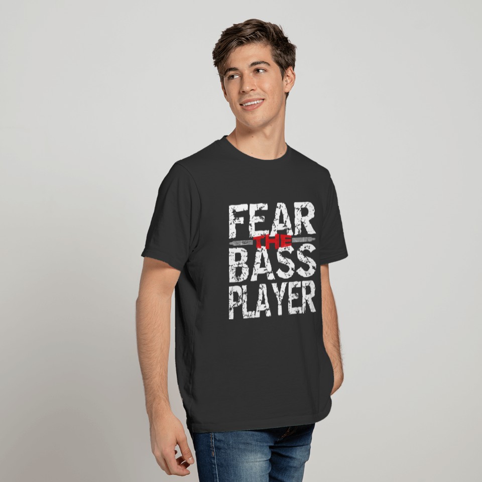 Cool Awesome Fear The Bass Player Gift T-shirt