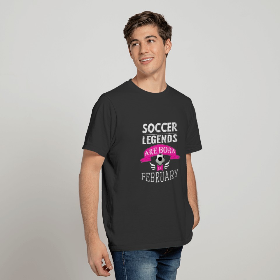 Soccer legends are born in February girls T-shirt