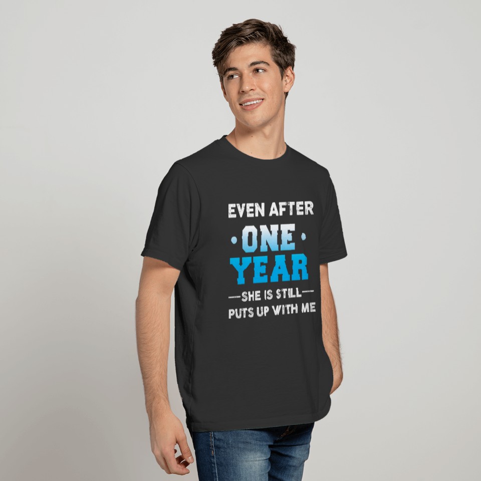 Even after one year puts up T-Shirt T-shirt