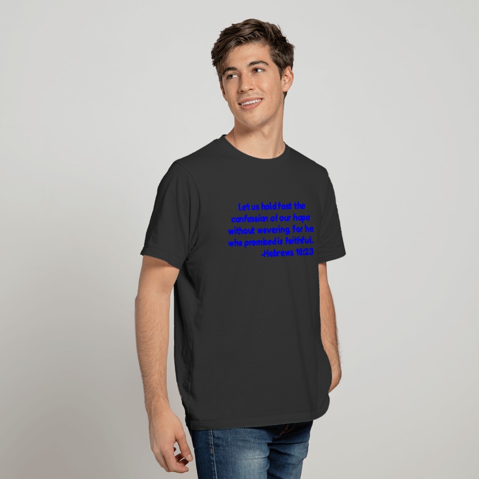 Let us hold fast the confession of our hope withou T-shirt