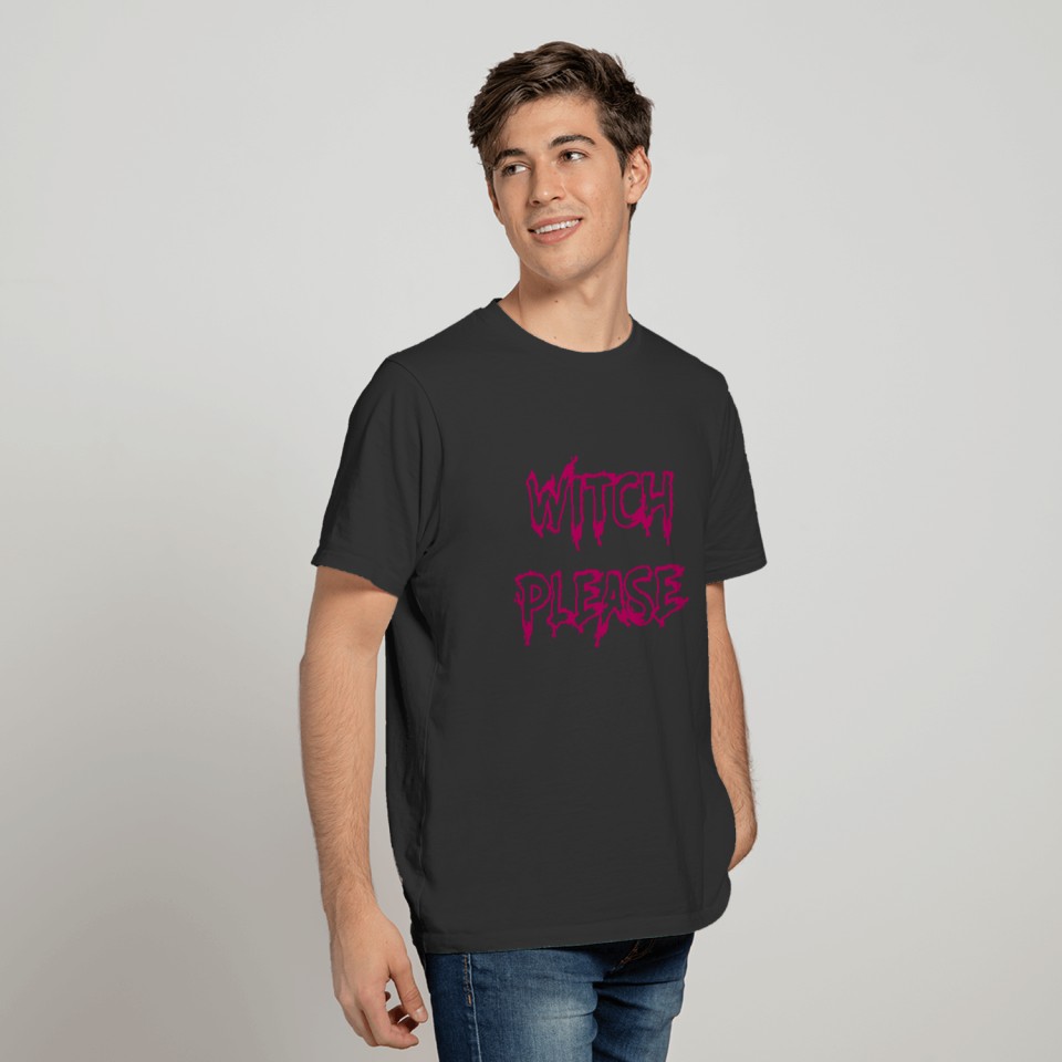 Witch please Halloween scary text pink T Shirts