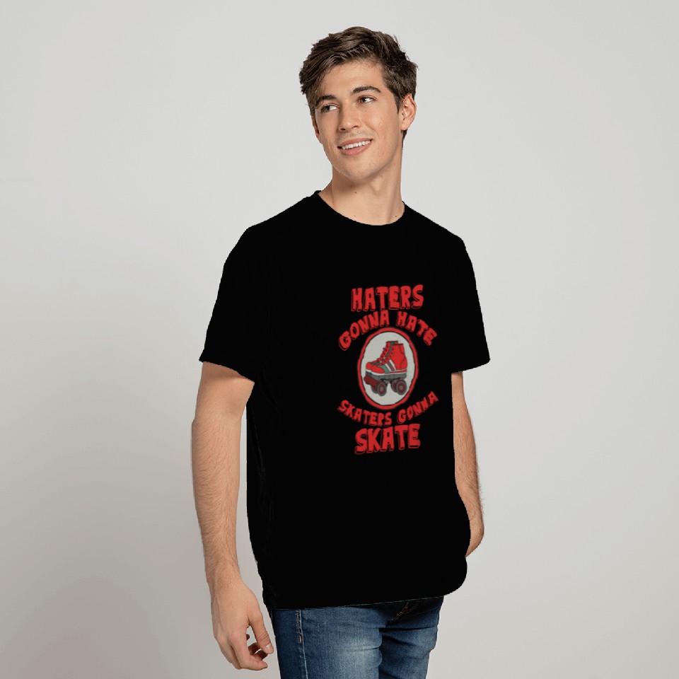 Haters Gonna Hate T Shirts Design Skaters gonna