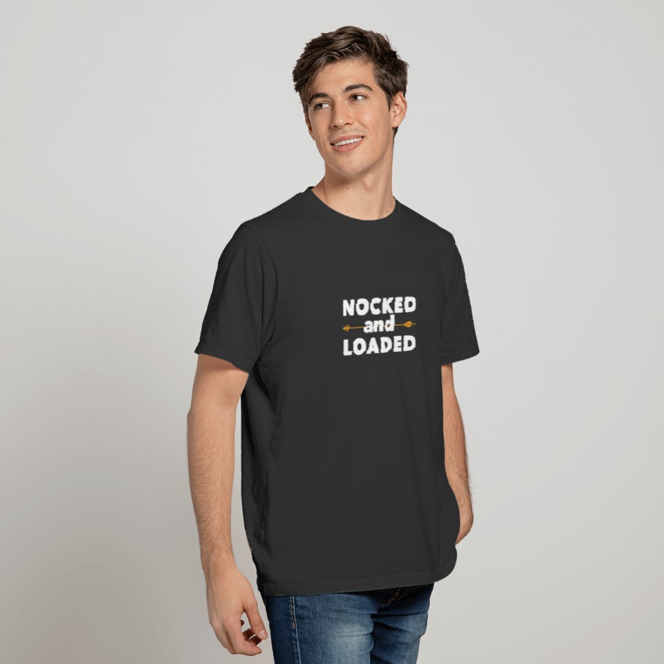 Archery Funny Design - Nocked And Loaded T-shirt