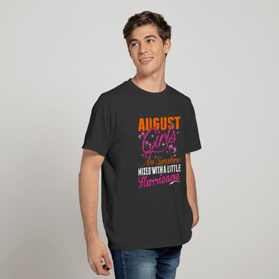 August Girls Are Sunshine Mixed With A Little Hurr T-shirt