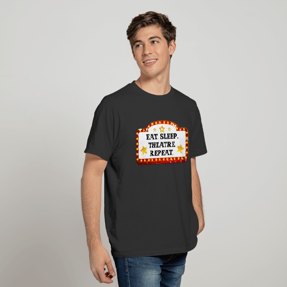 Funny Acting - Eat Sleep Theatre Repeat - Humor T-shirt
