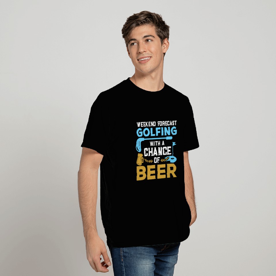 Golf Beer funny quote gift weekend forecast T Shirts