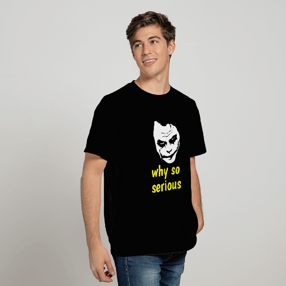 why so serious T Shirts