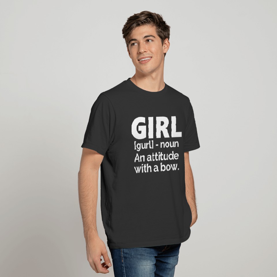 GIRL Definition Noun Attitude With Bow T Shirts