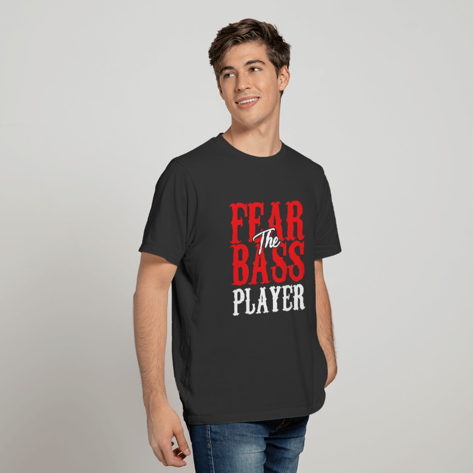 Fear The Bass Player T-shirt