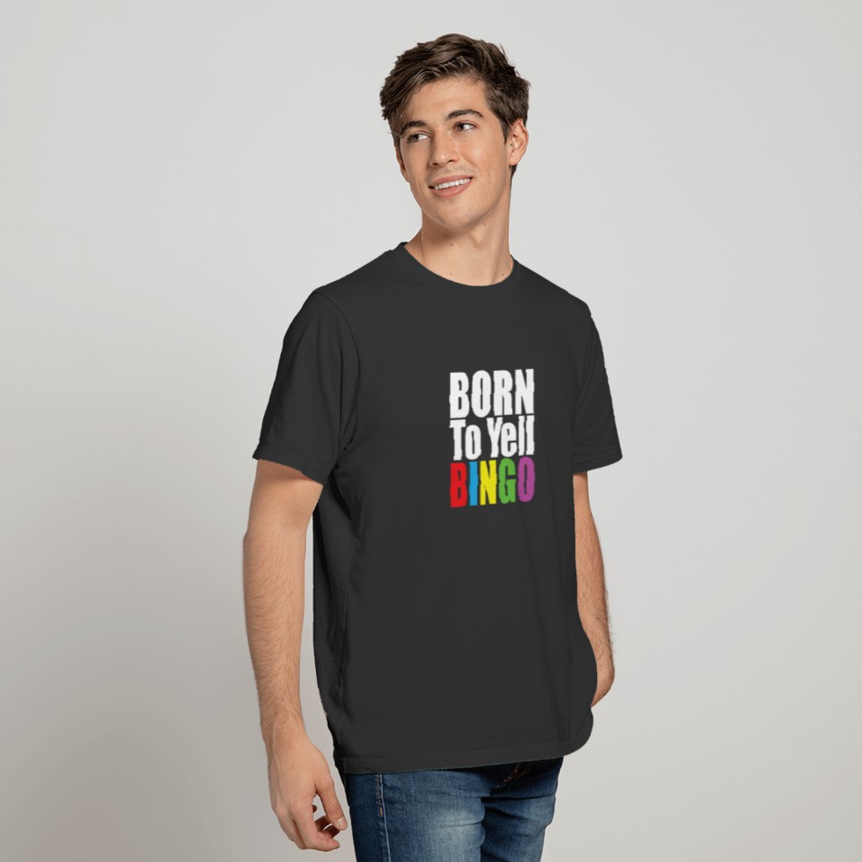 Bingo Funny - Born To Yell Bingo T-shirt