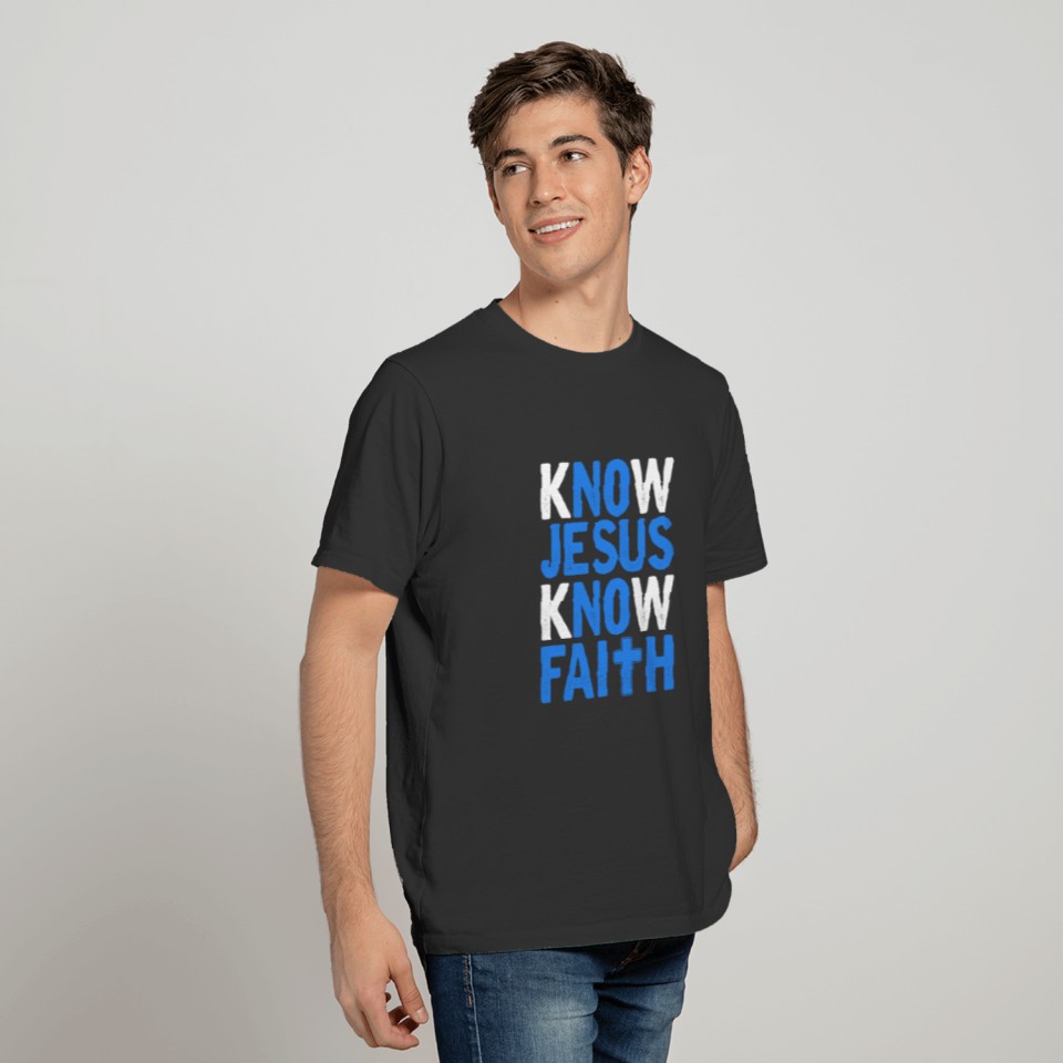 Know Jesus Know Faith Christian For Men Women Kids T-shirt