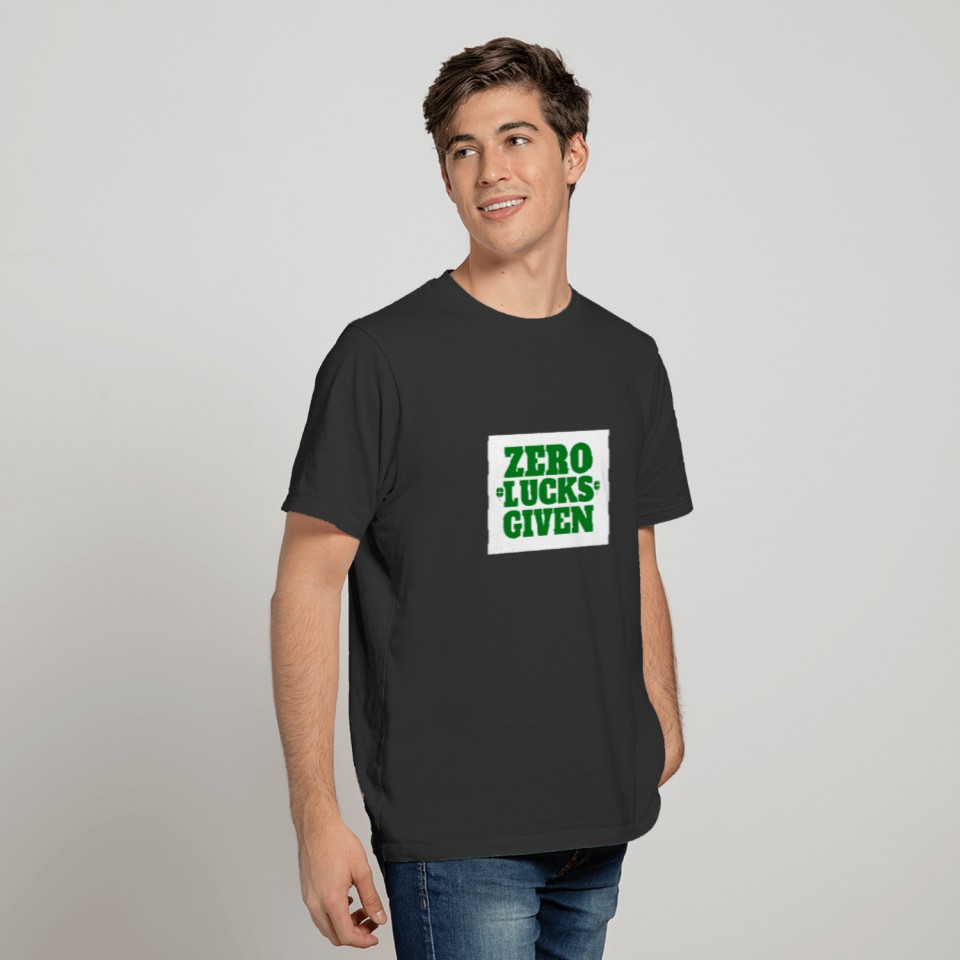 Zero Lucks Given Saint Patrick's Day T-shirt