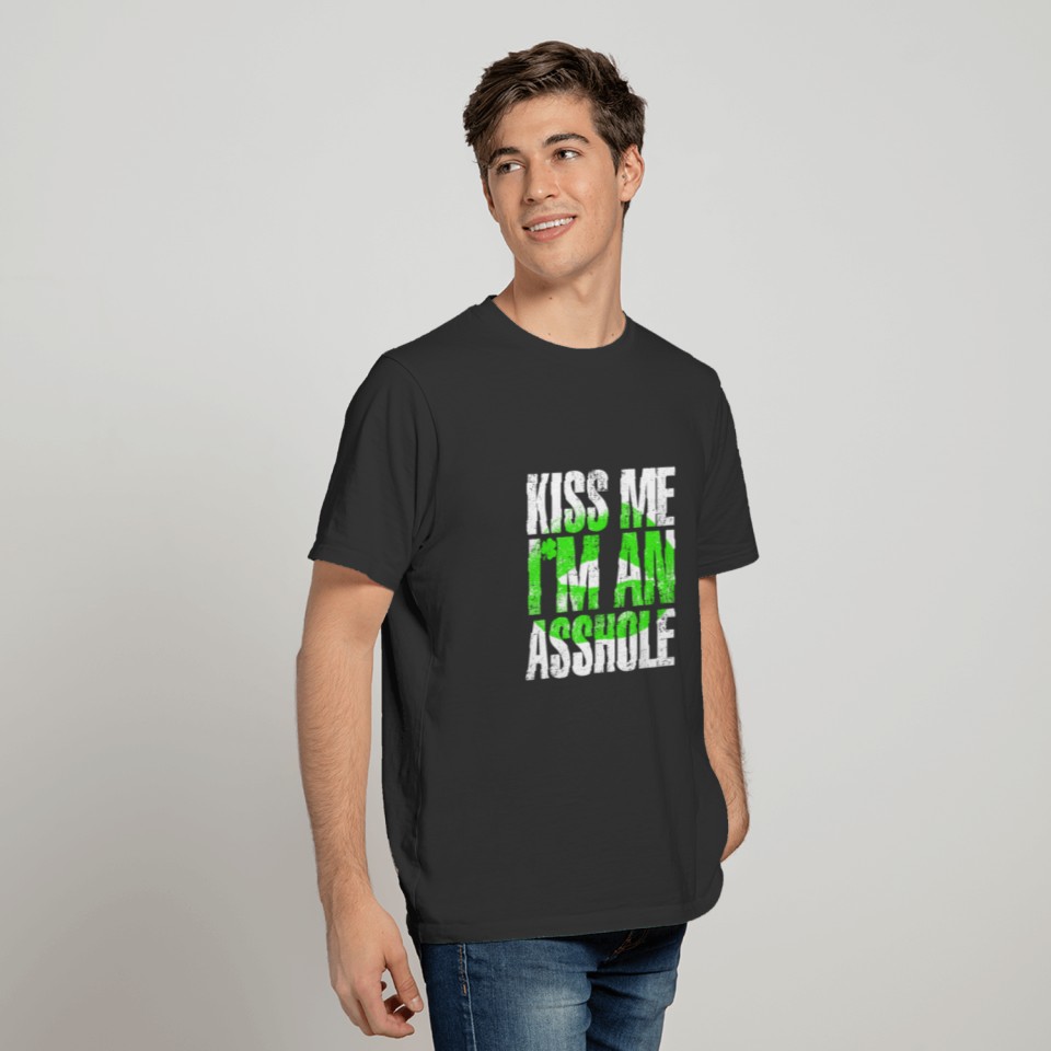 Kiss Me I'm an Asshole Funny St. Patrick's Day T Shirts