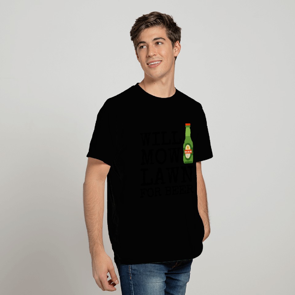 Will Mow Lawn For Beer Grass Cutting Mowing Cut T Shirts