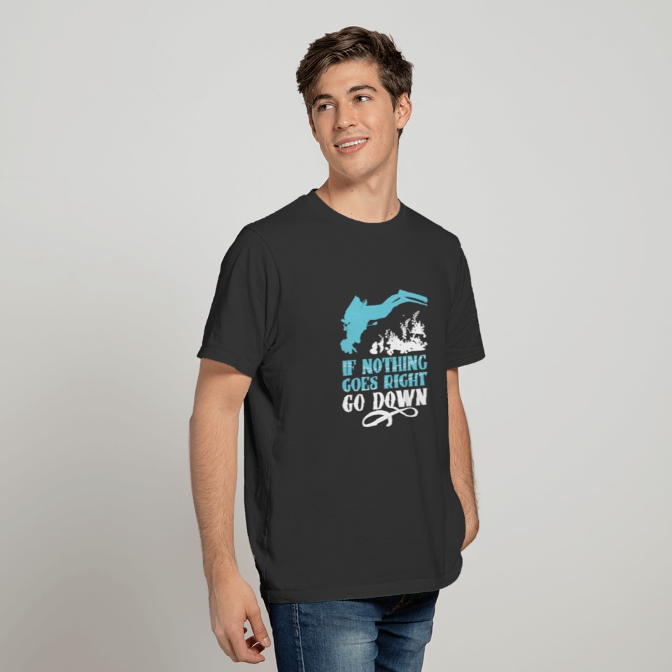 Diver Design Go Down Scuba Diving Cool Gift Idea T-shirt