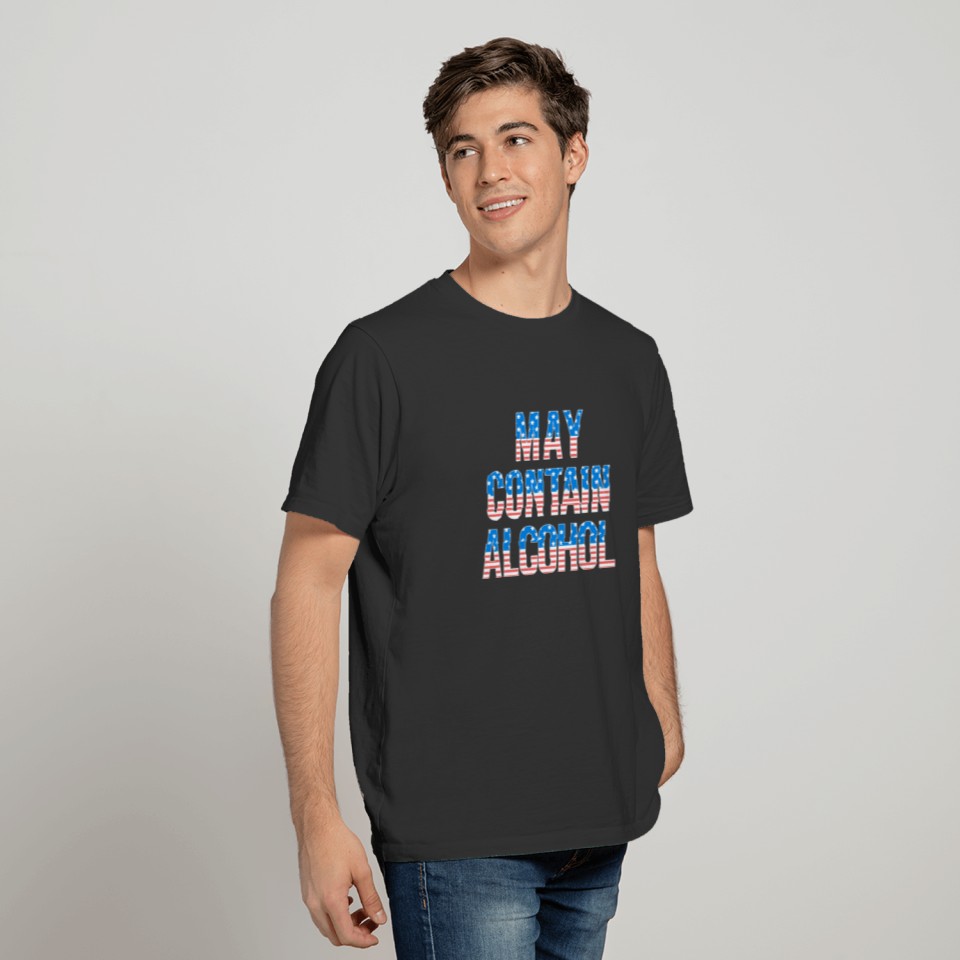 May Contain Alcohol USA Flag 4th of July T-shirt