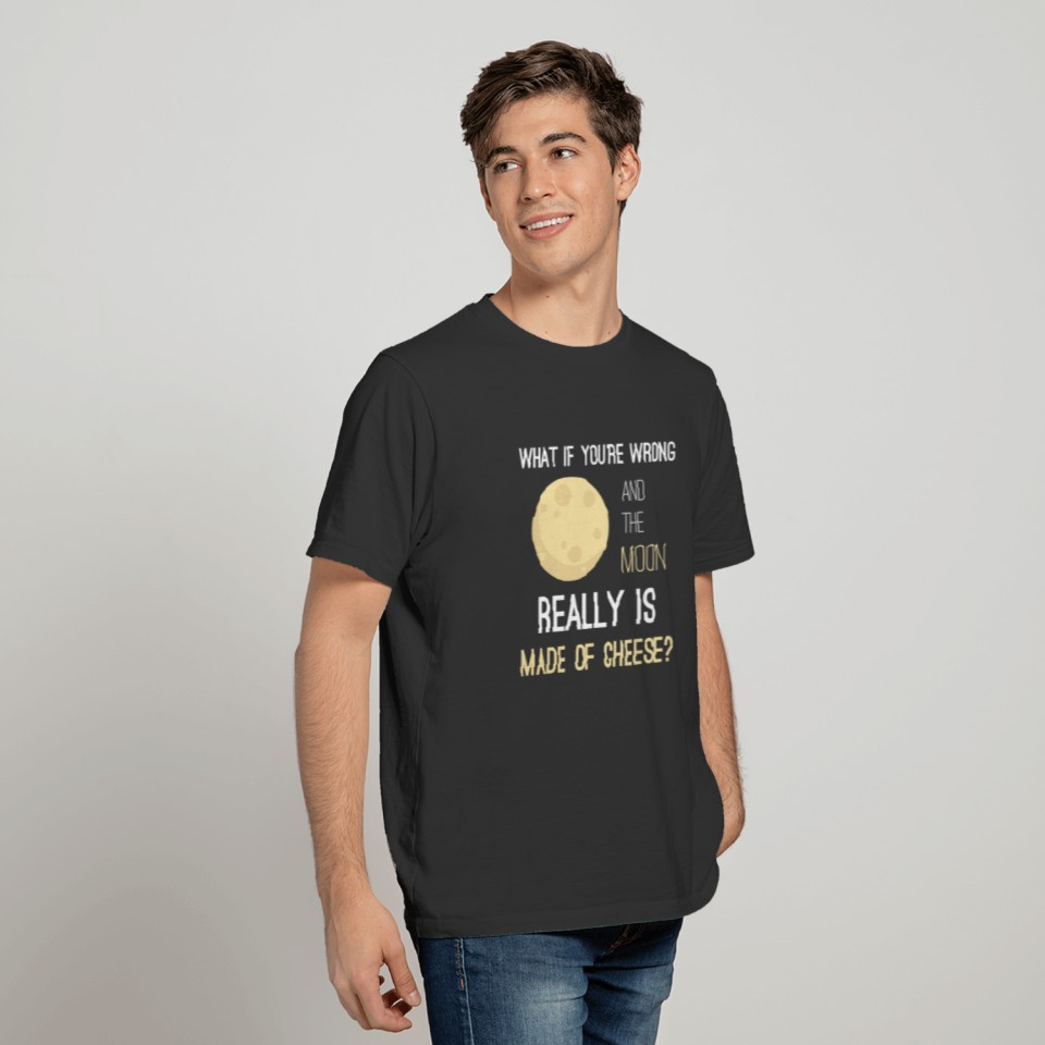 Moon is Made of Cheese print Funny Sayings T-shirt
