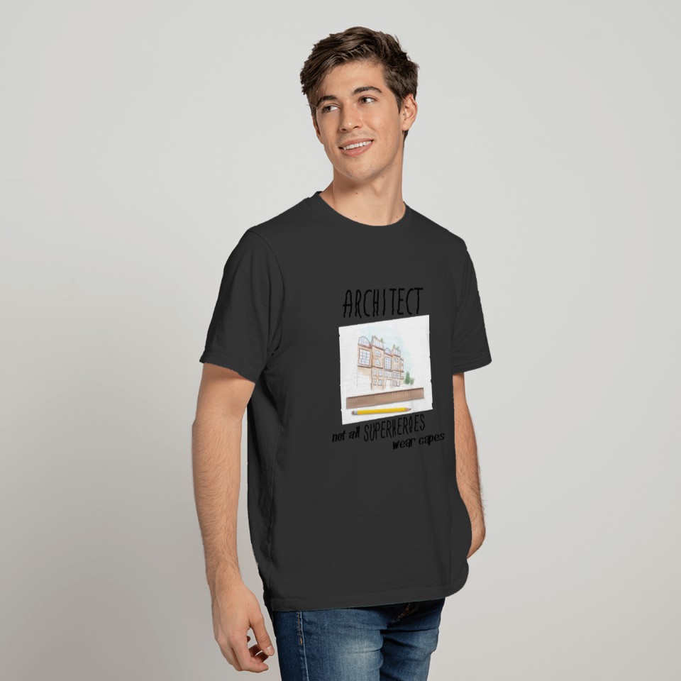 Architect - Not all Superheros wear capes T-shirt