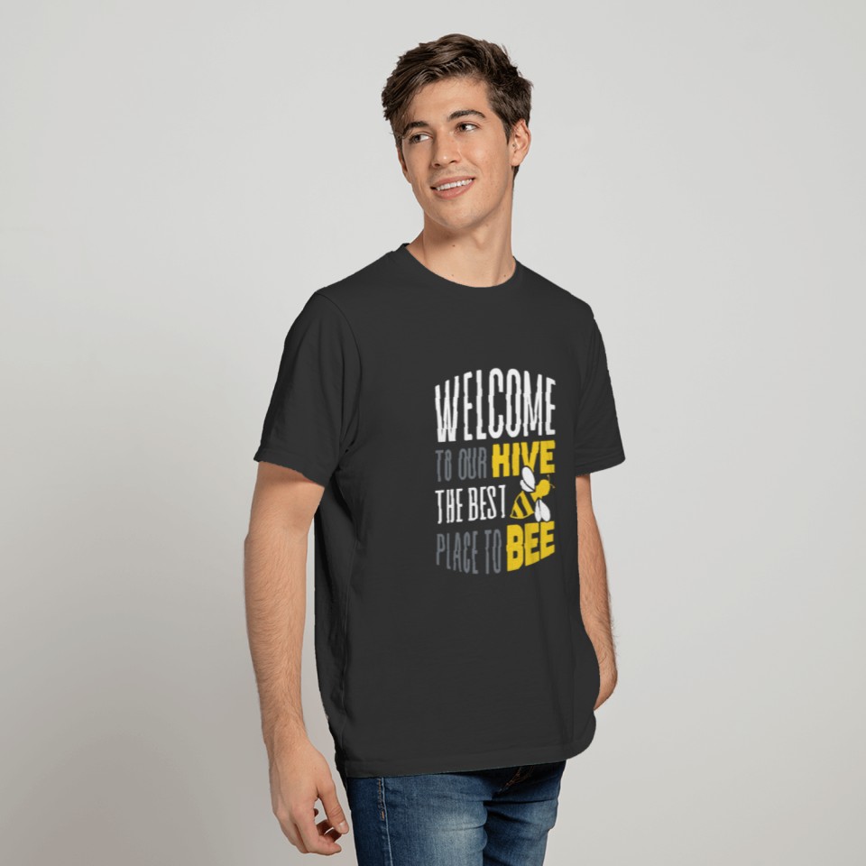 Welcome to our Hive the Best place to Bee Teacher T Shirts
