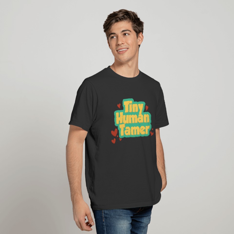 Tiny Human Tamer Teacher Pupil school Gift idea T Shirts