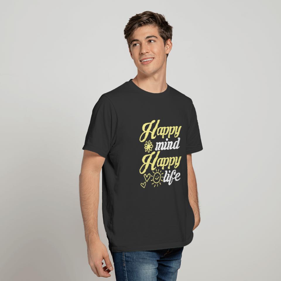 Happy mind happy life T-shirt