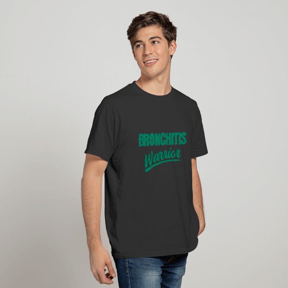 Bronchitis Fighter Warrior Funny saying T-shirt