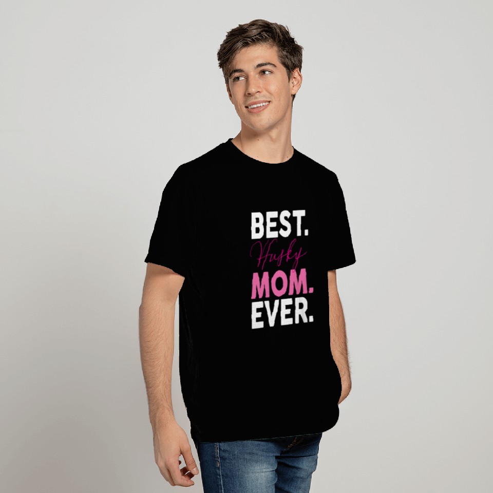 BEST HUSKY MOM EVER T Shirts
